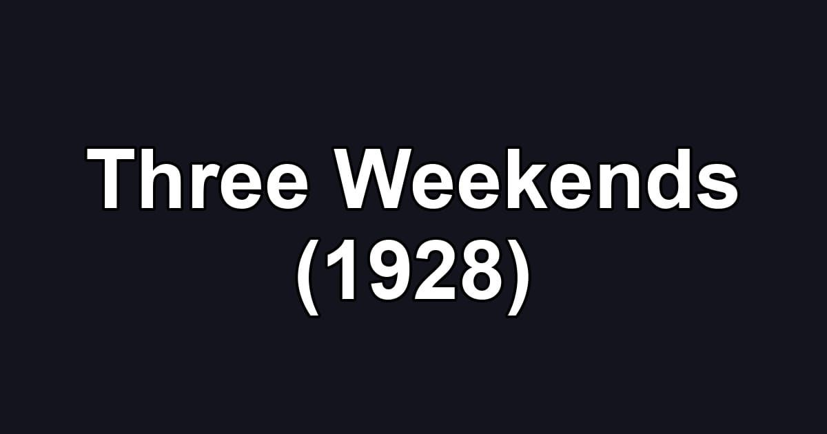 Three Weekends (1928)