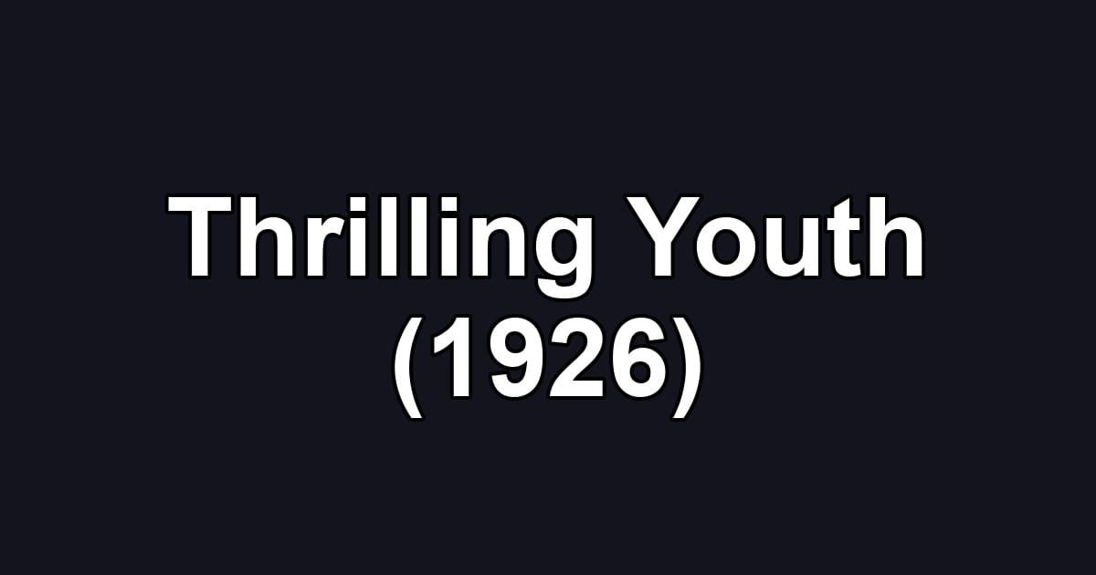 Thrilling Youth (1926)