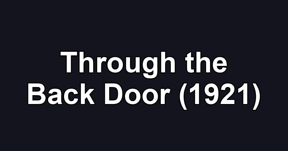 Through the Back Door (1921)