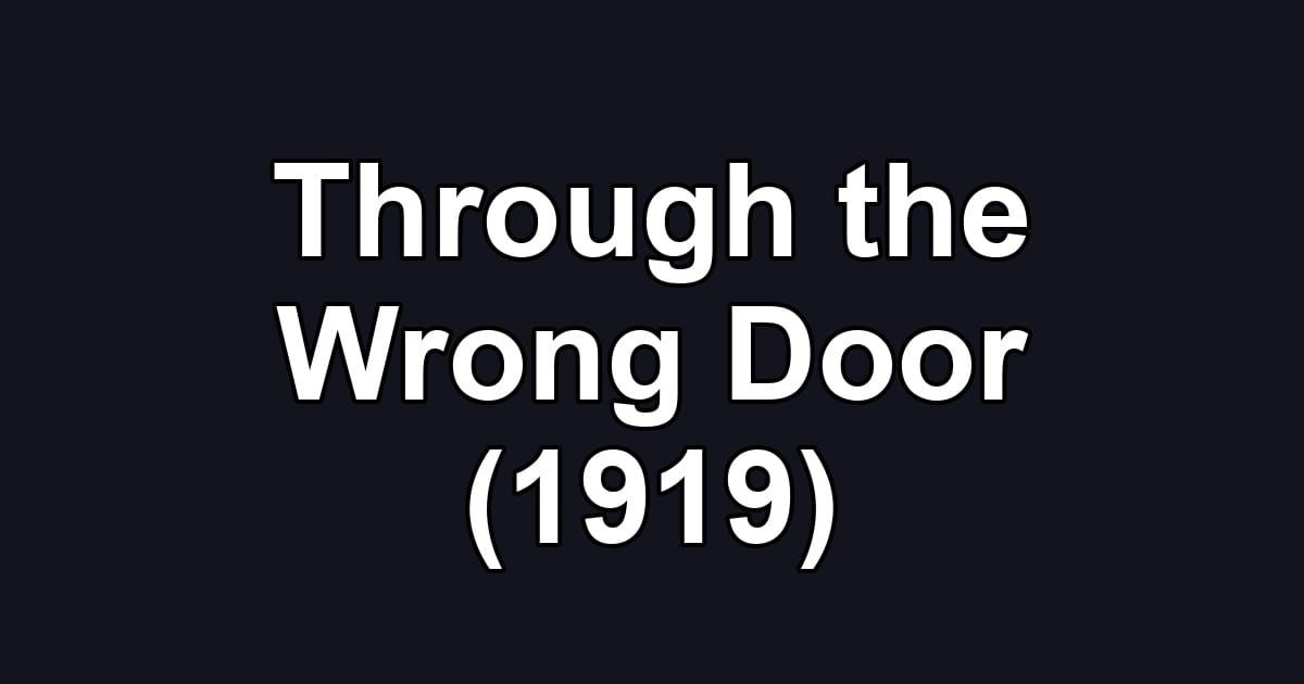 Through the Wrong Door (1919)