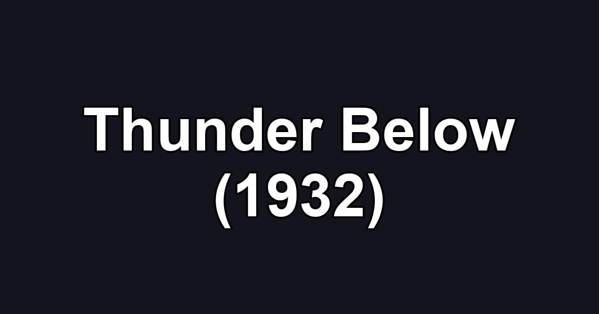 Thunder Below (1932)