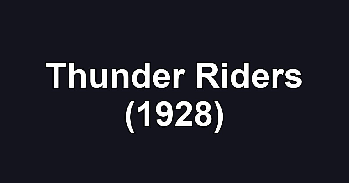 Thunder Riders (1928)
