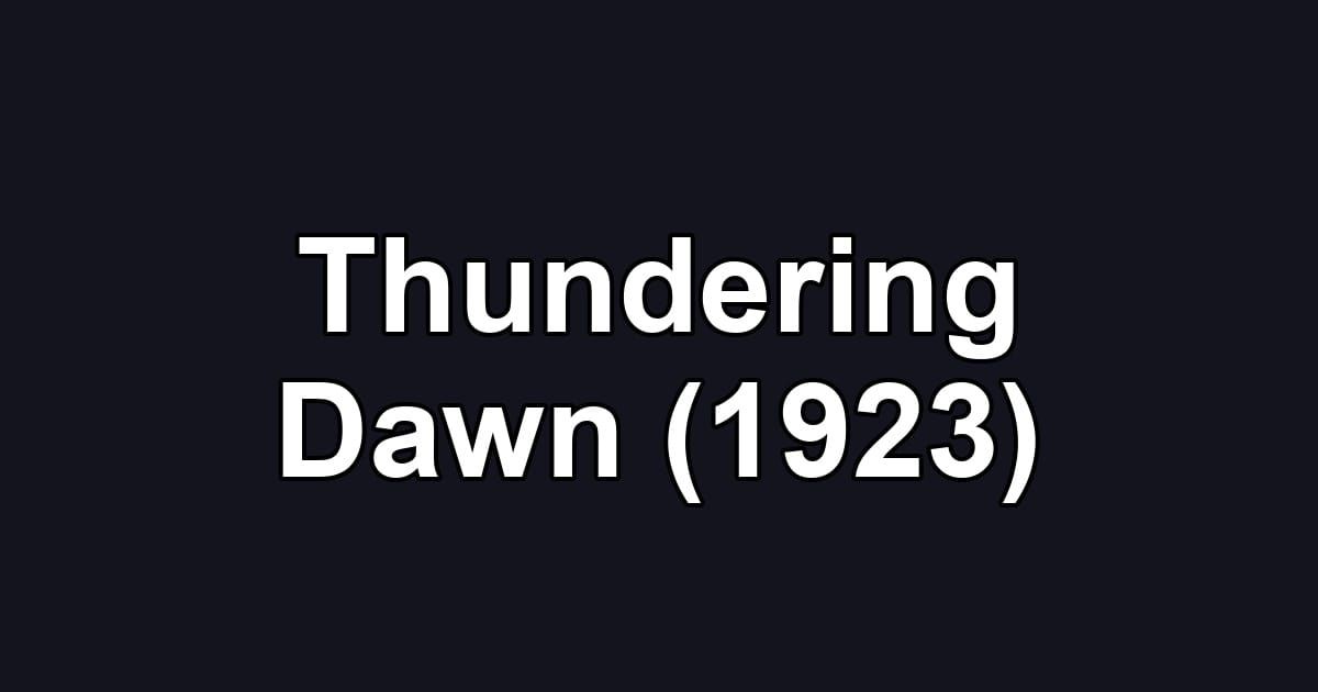 Thundering Dawn (1923)