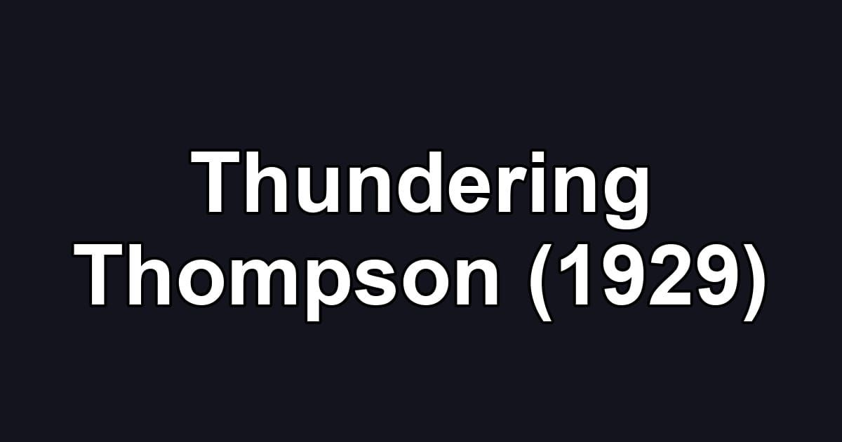 Thundering Thompson (1929)