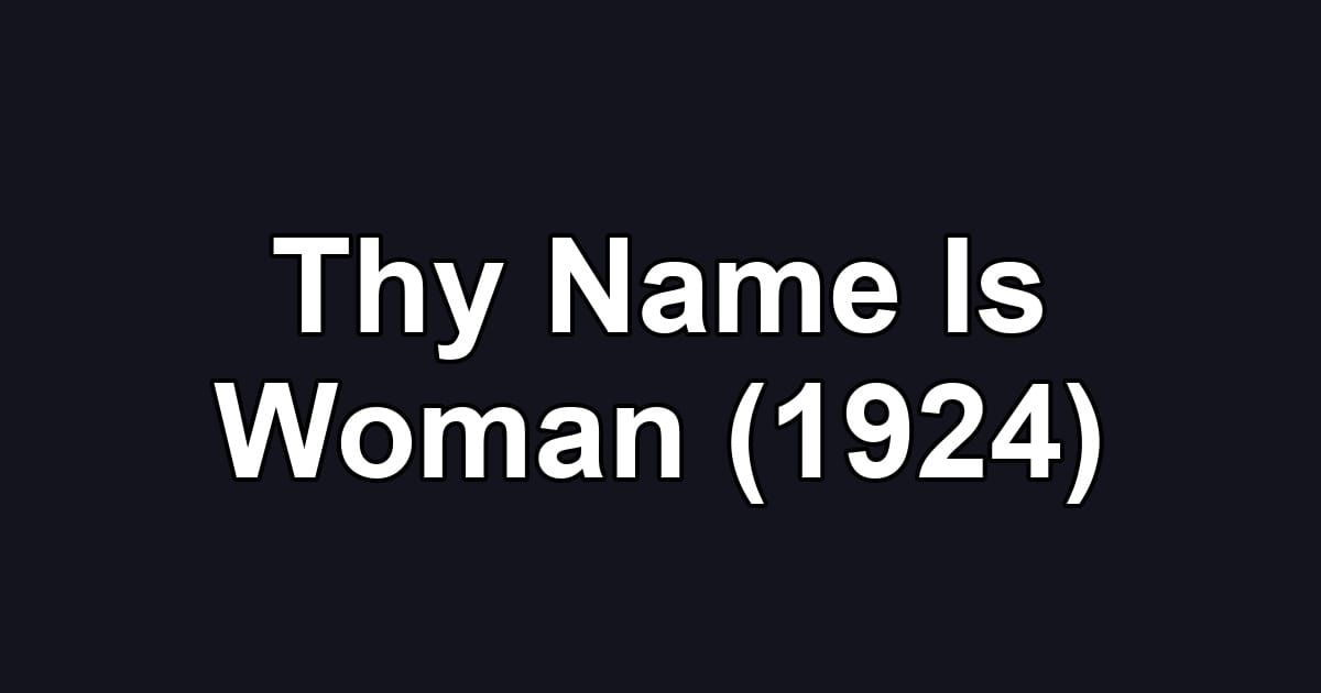 Thy Name Is Woman (1924)