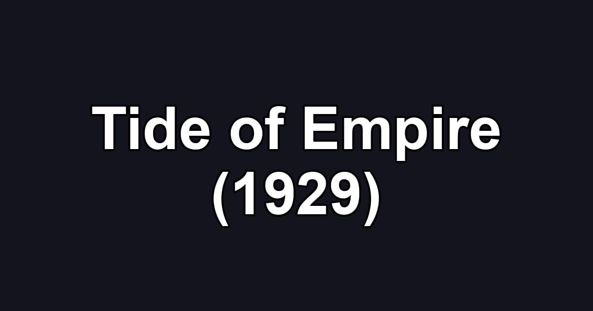 Tide of Empire (1929)