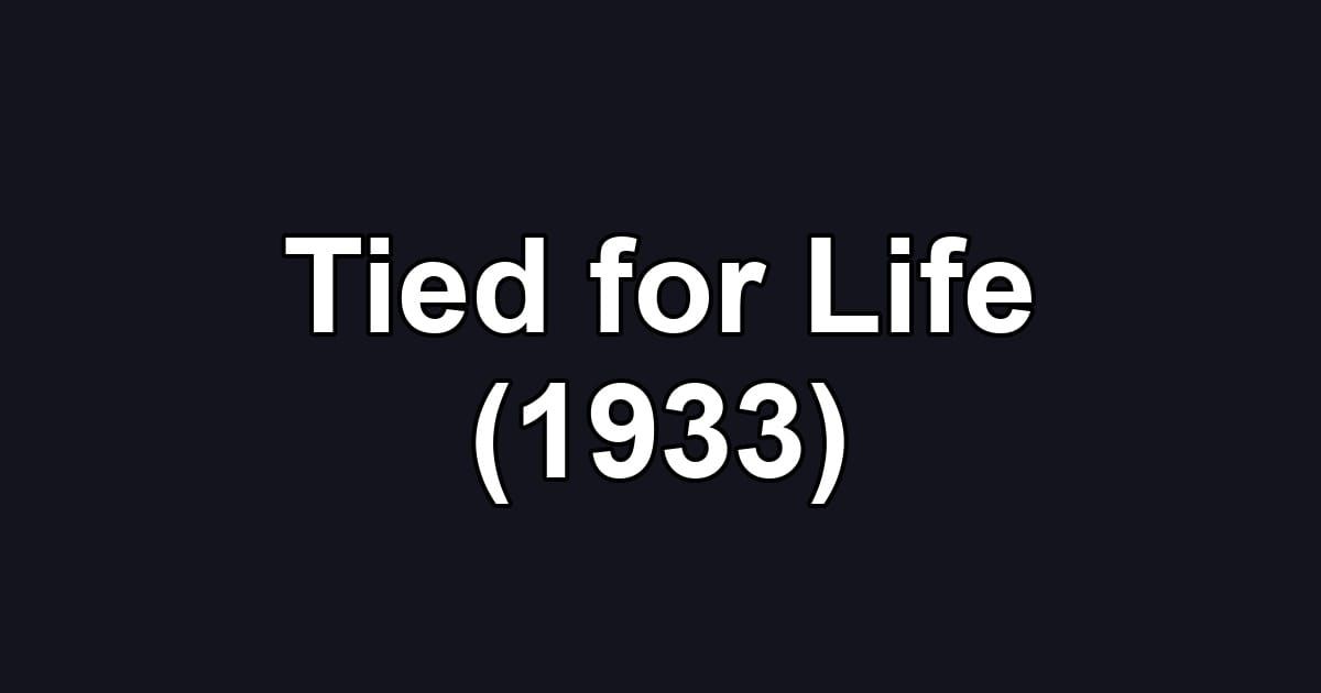Tied for Life (1933)
