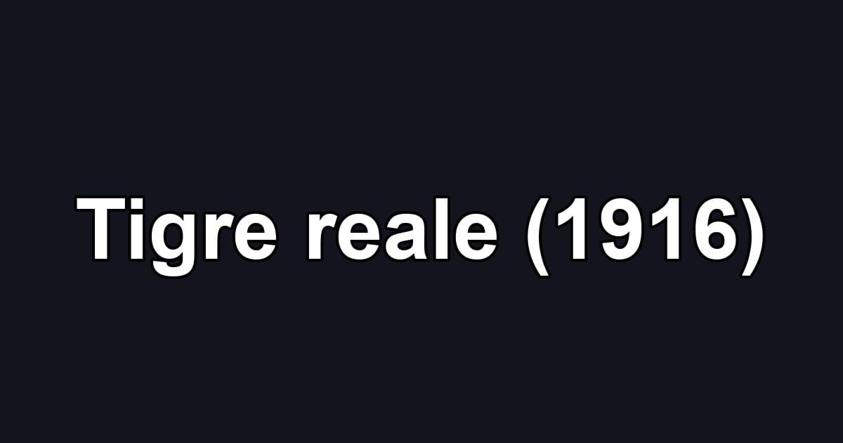 Tigre reale (1916)