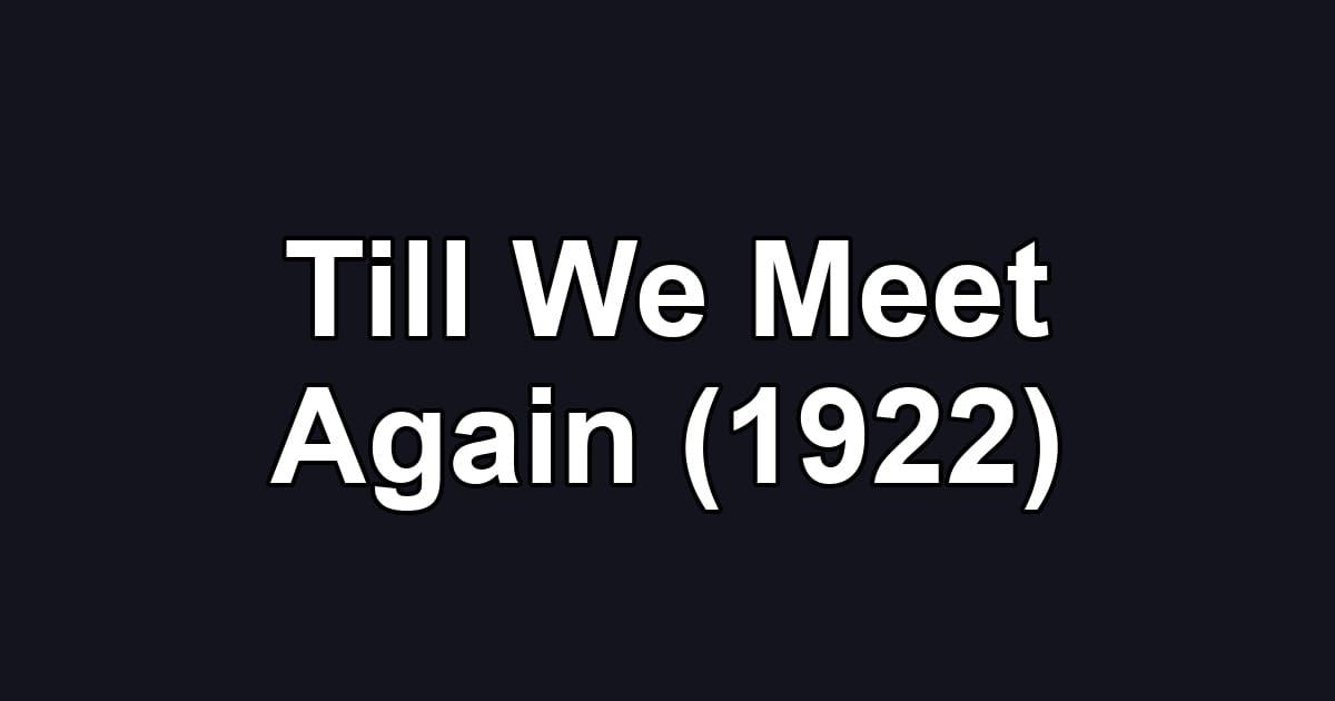 Till We Meet Again (1922)