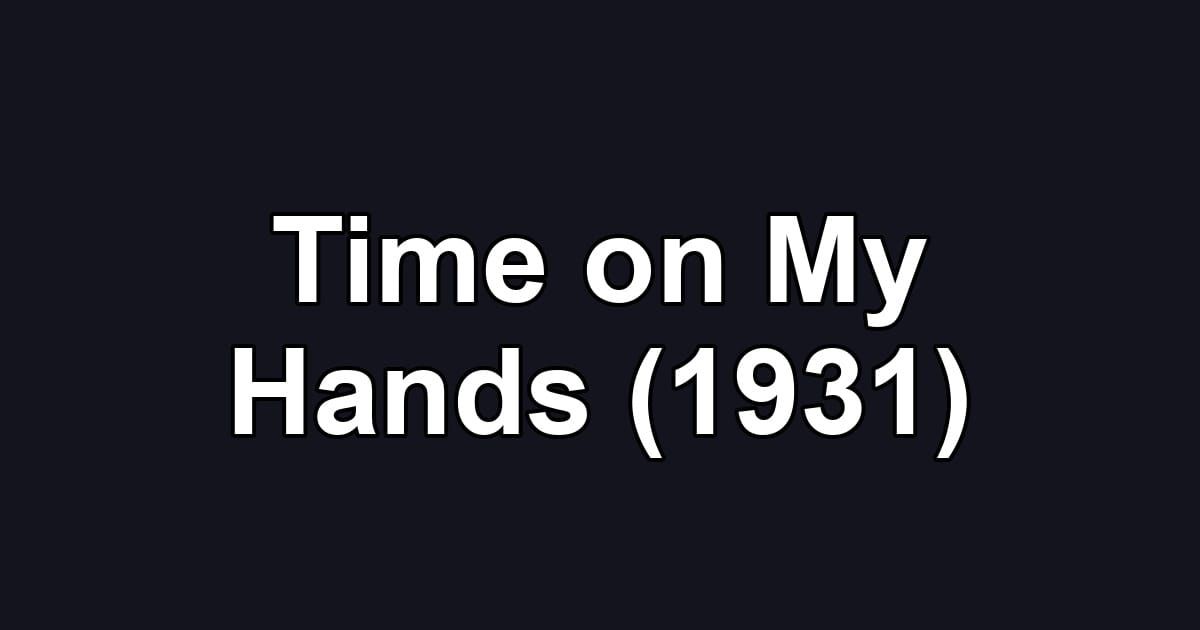 Time on My Hands (1931)