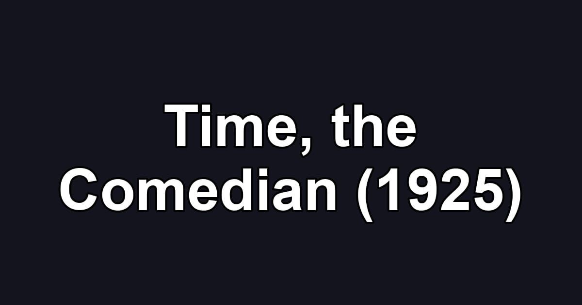 Time, the Comedian (1925)