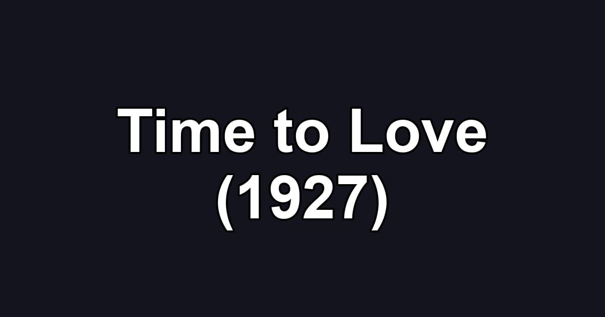 Time to Love (1927)