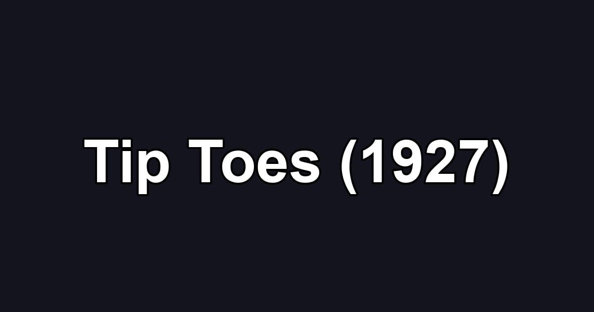 Tip Toes (1927)