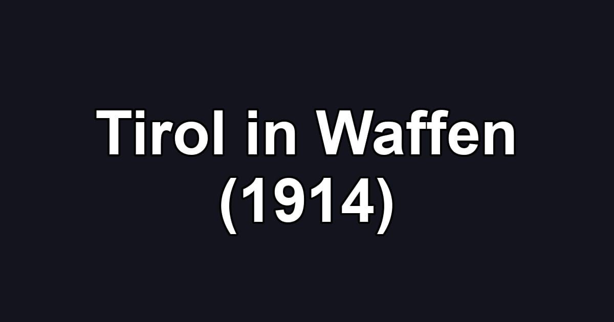 Tirol in Waffen (1914)
