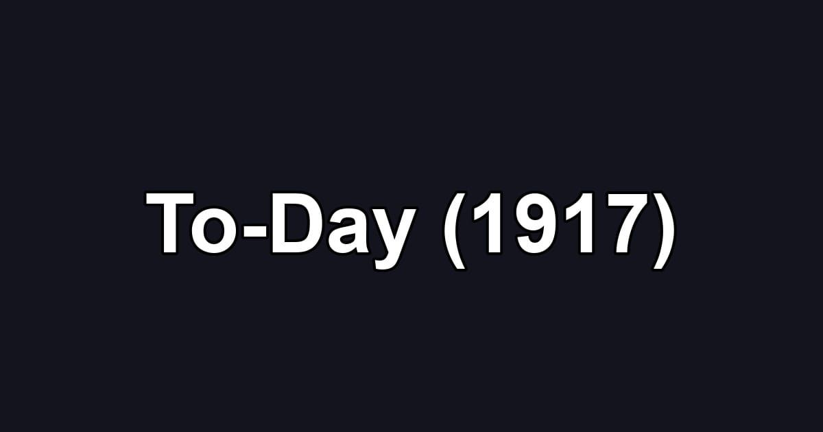 To-Day (1917)