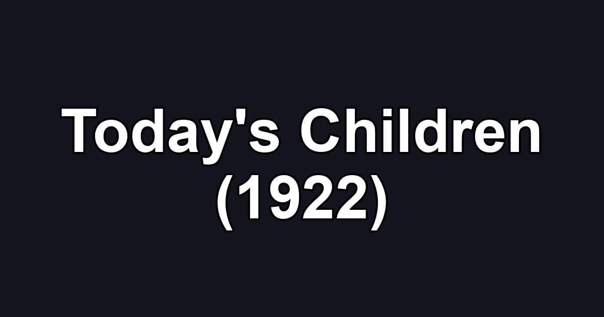 Today's Children (1922)