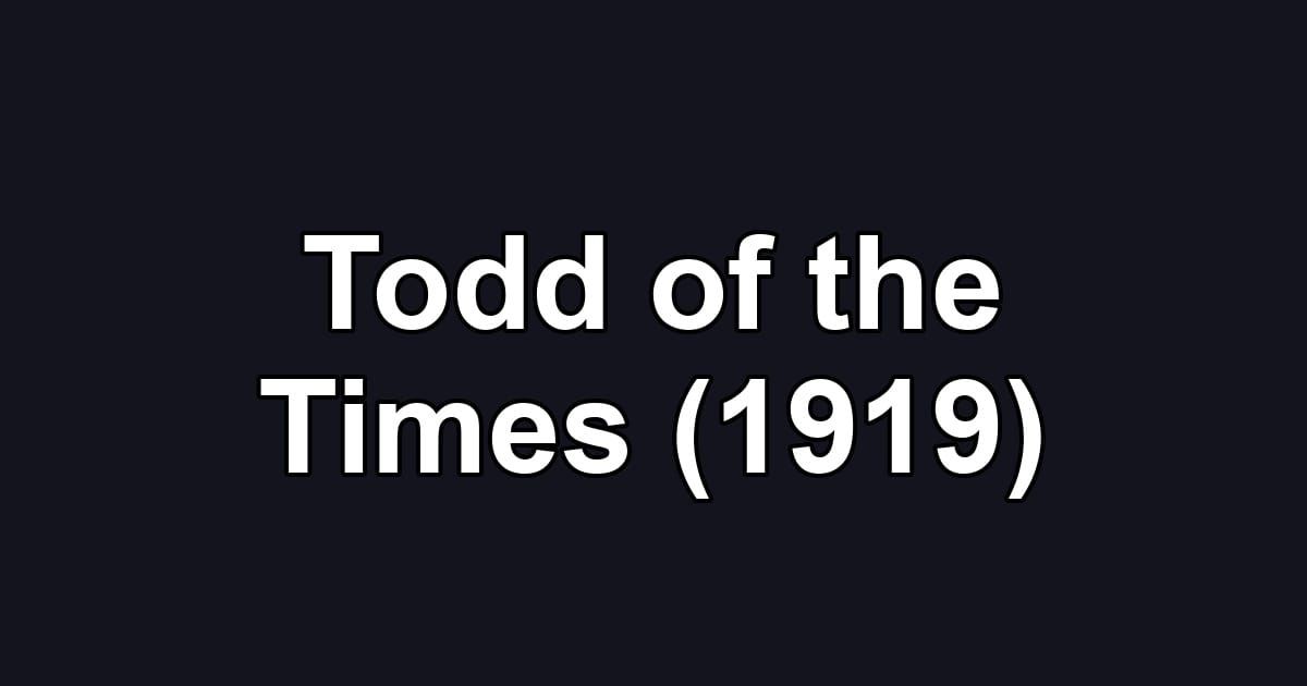 Todd of the Times (1919)