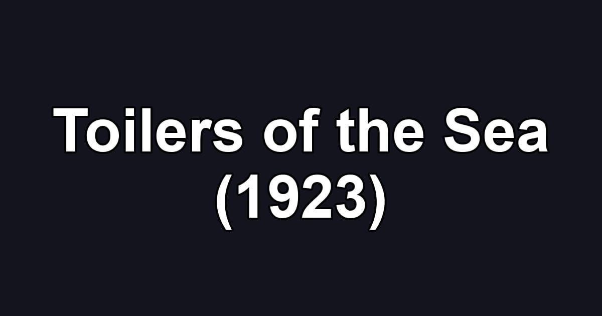 Toilers of the Sea (1923)