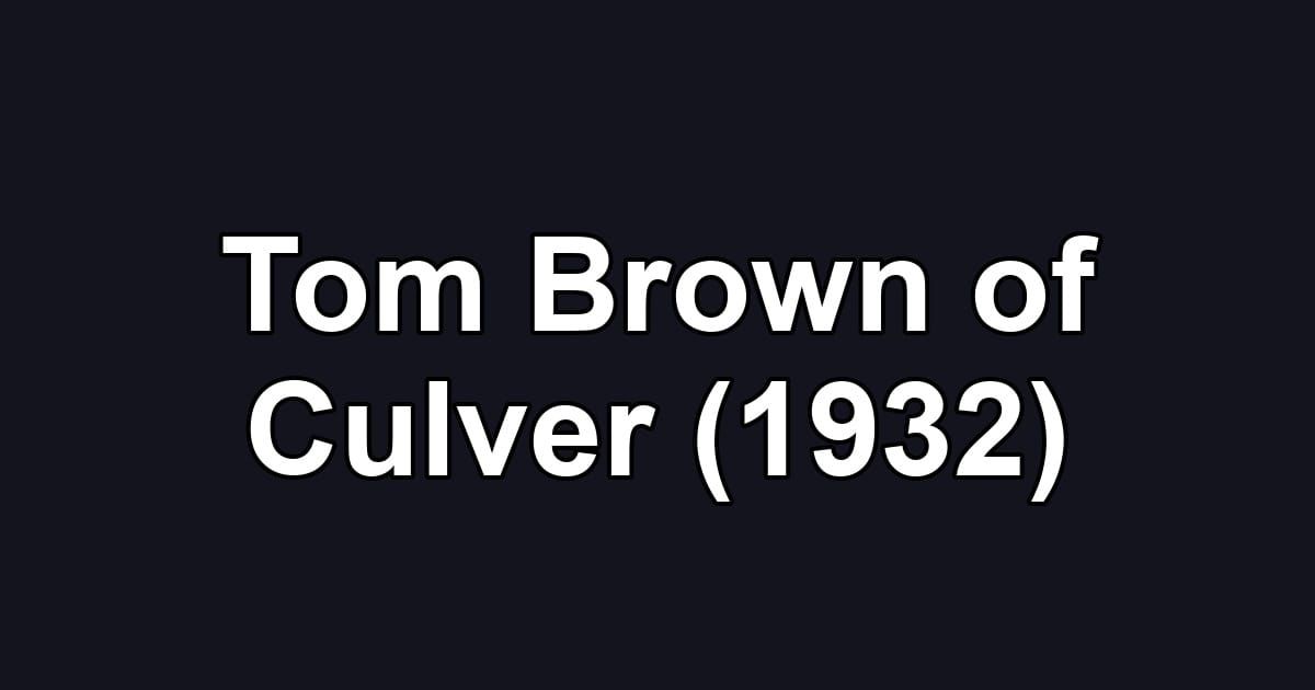 Tom Brown of Culver (1932)