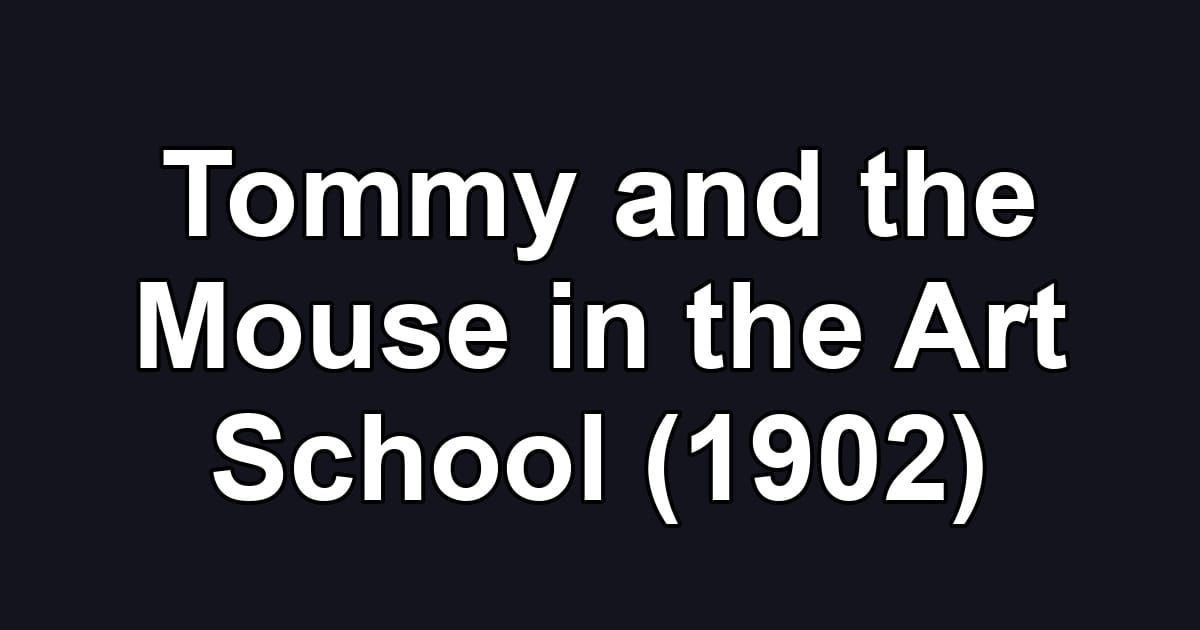 Tommy and the Mouse in the Art School (1902)