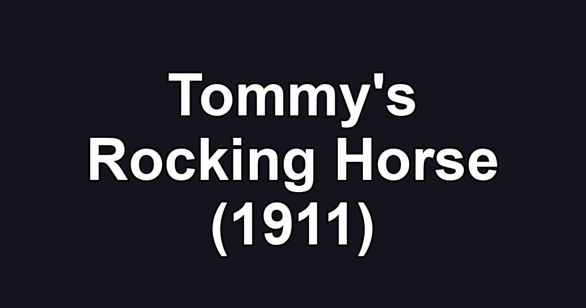 Tommy's Rocking Horse (1911)