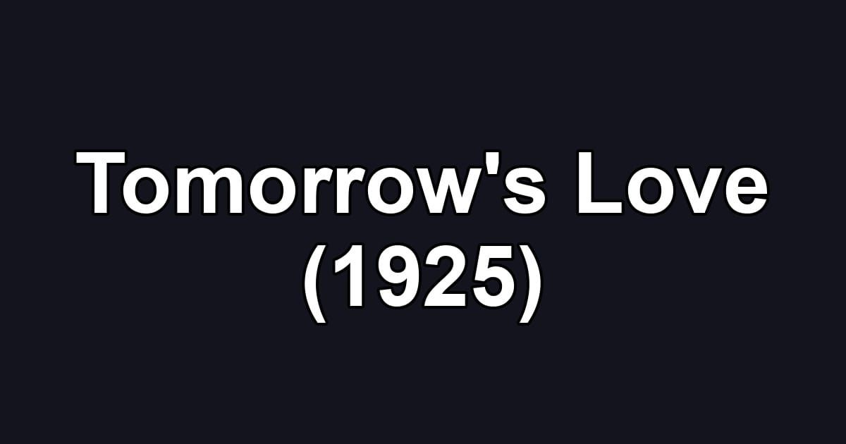 Tomorrow's Love (1925)