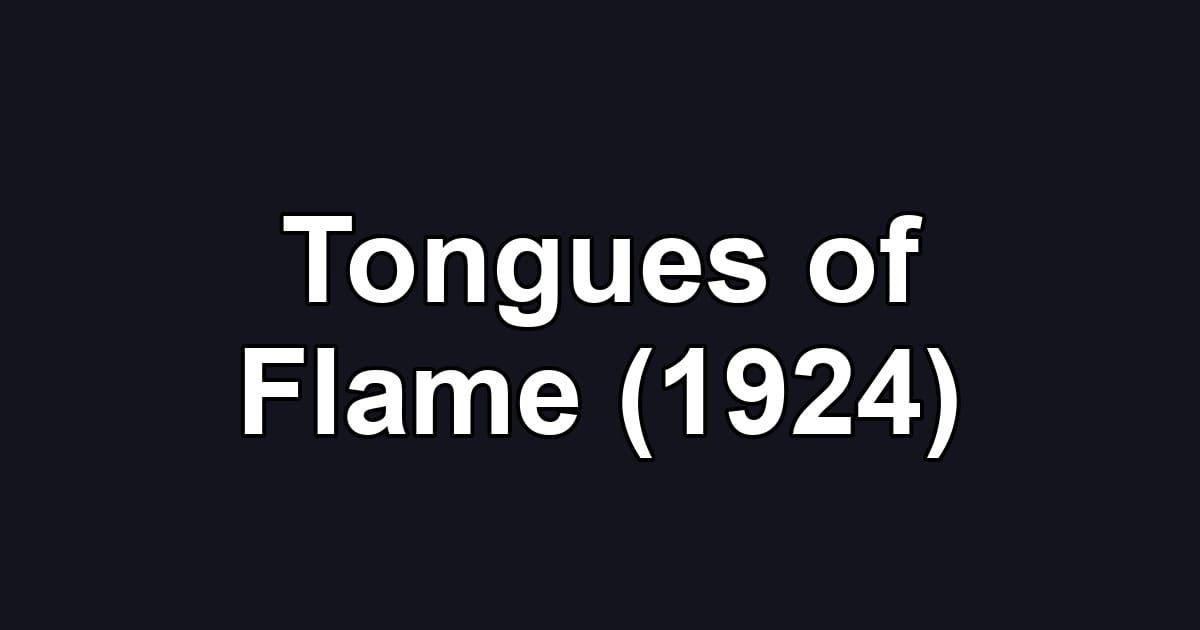 Tongues of Flame (1924)