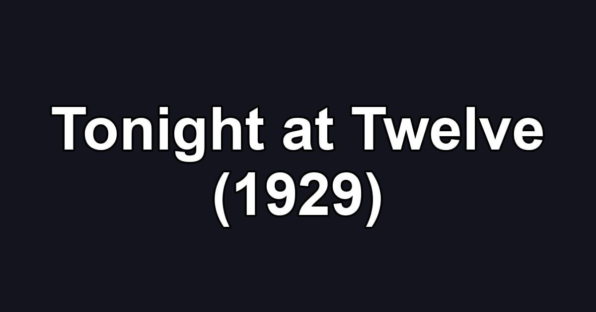 Tonight at Twelve (1929)