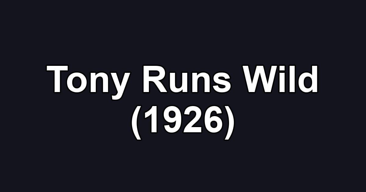 Tony Runs Wild (1926)