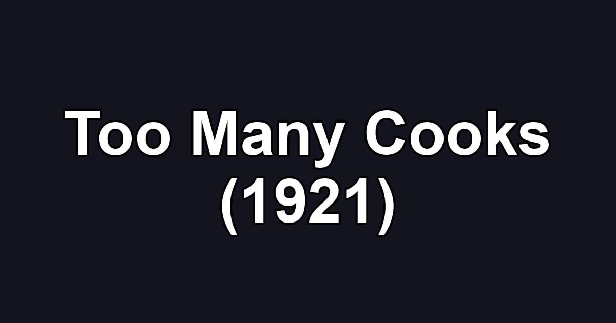 Too Many Cooks (1921)