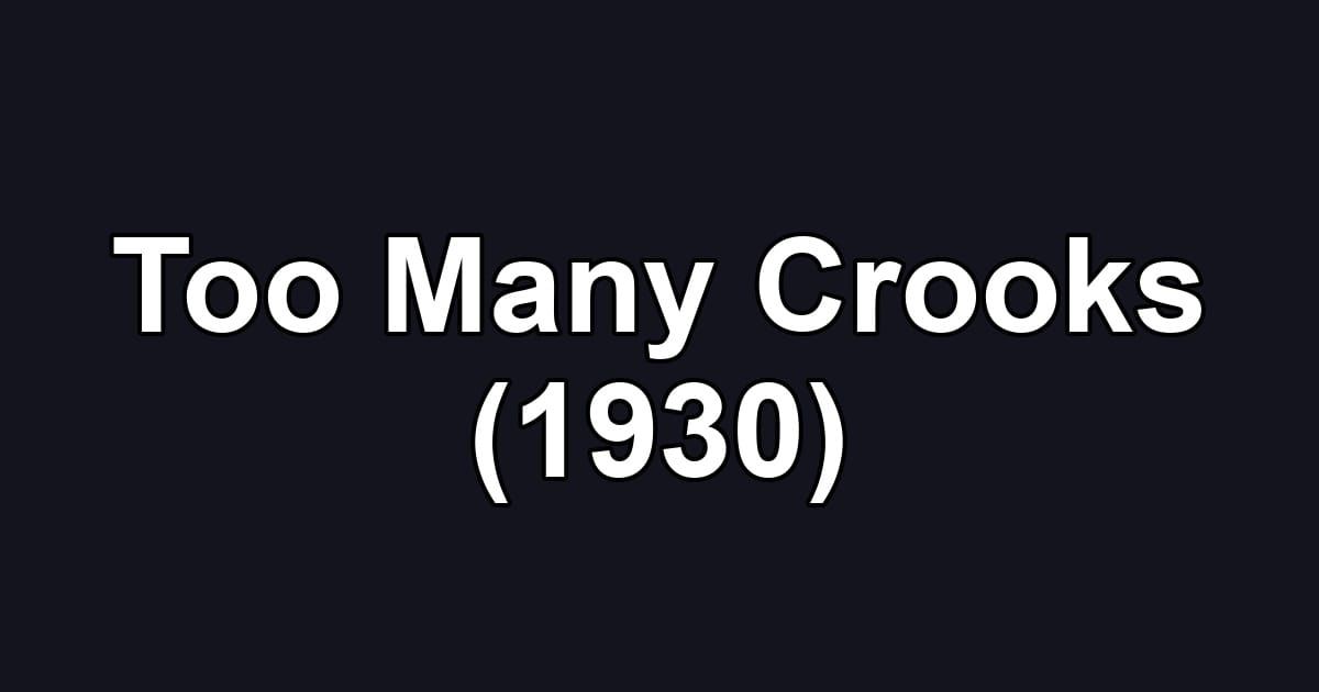 Too Many Crooks (1930)