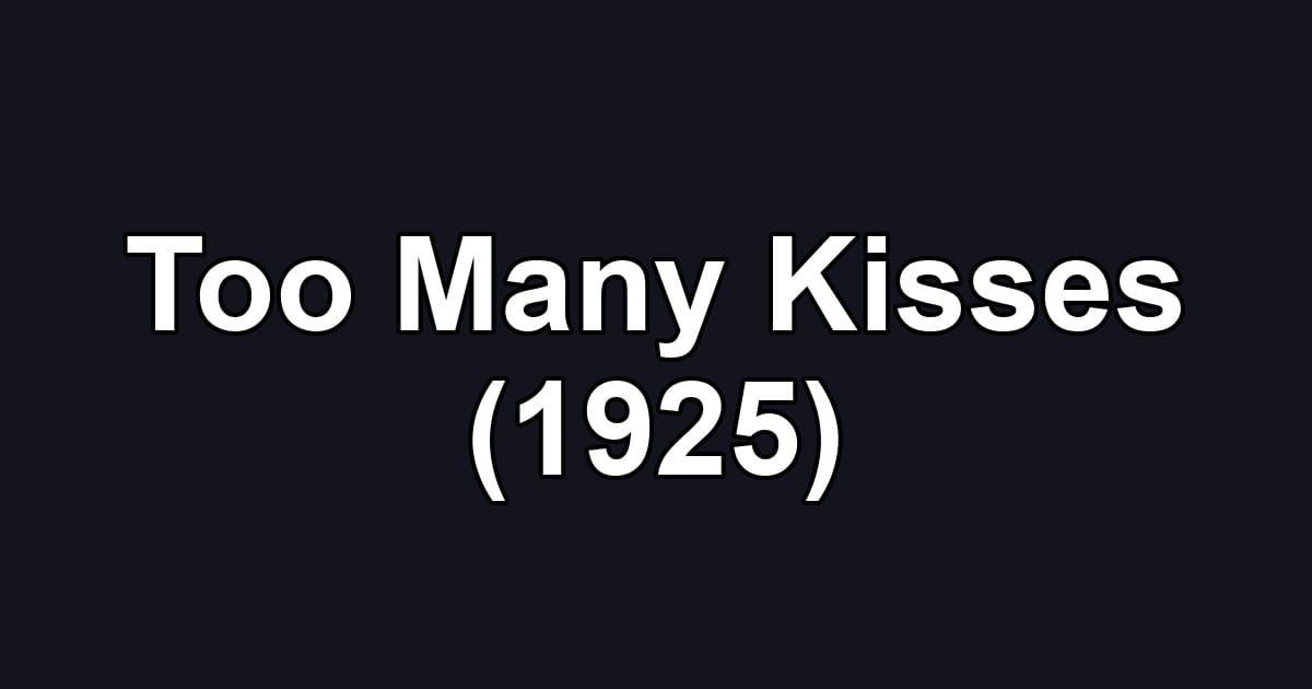 Too Many Kisses (1925)