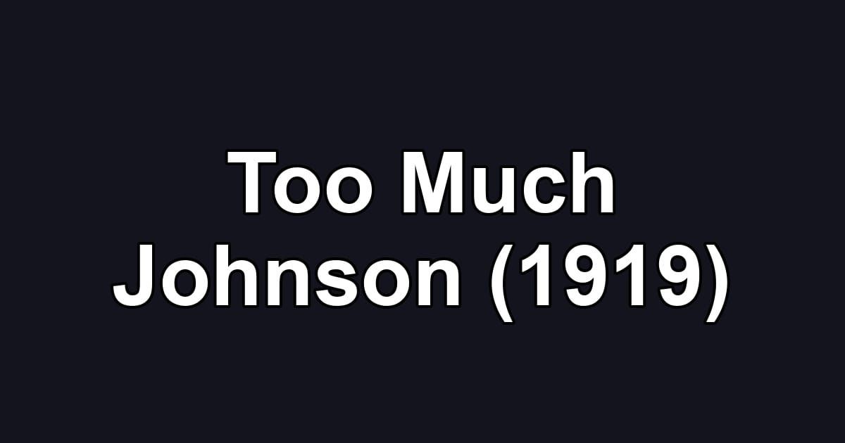Too Much Johnson (1919)