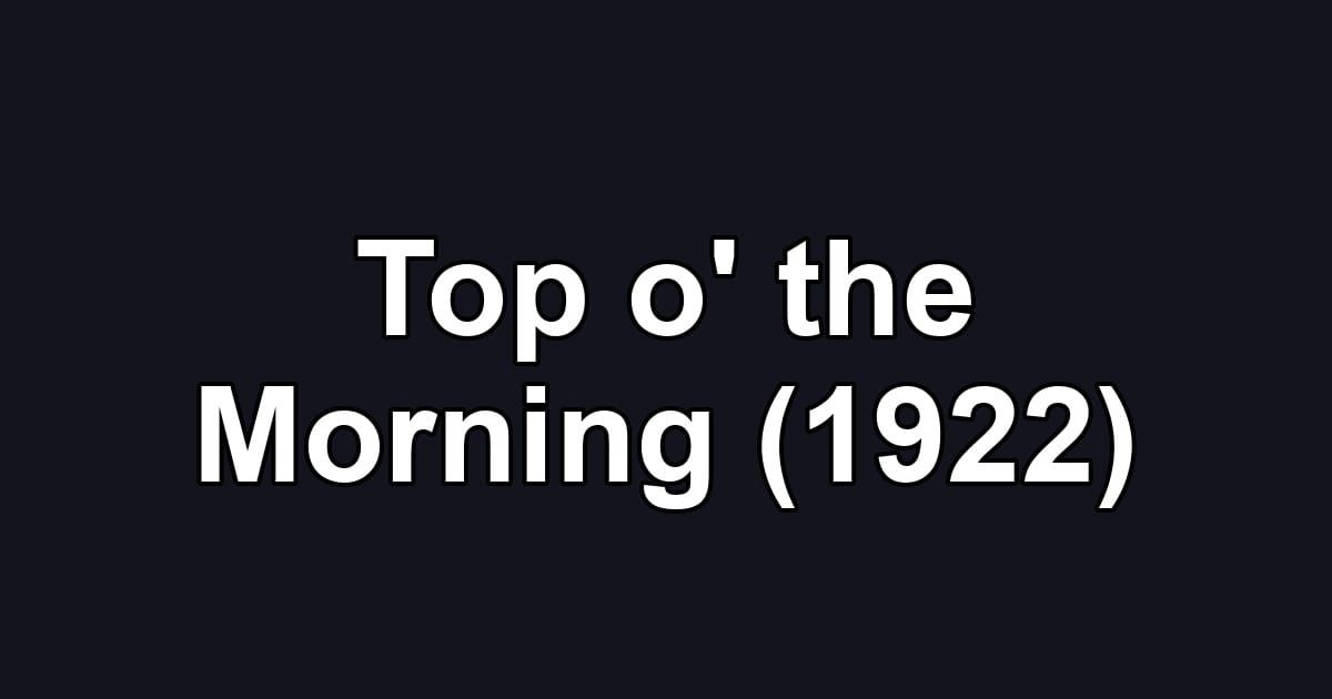 Top o' the Morning (1922)