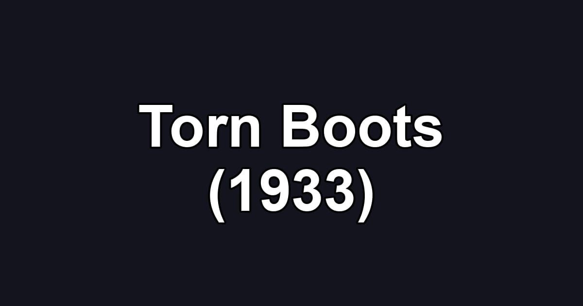 Torn Boots (1933)
