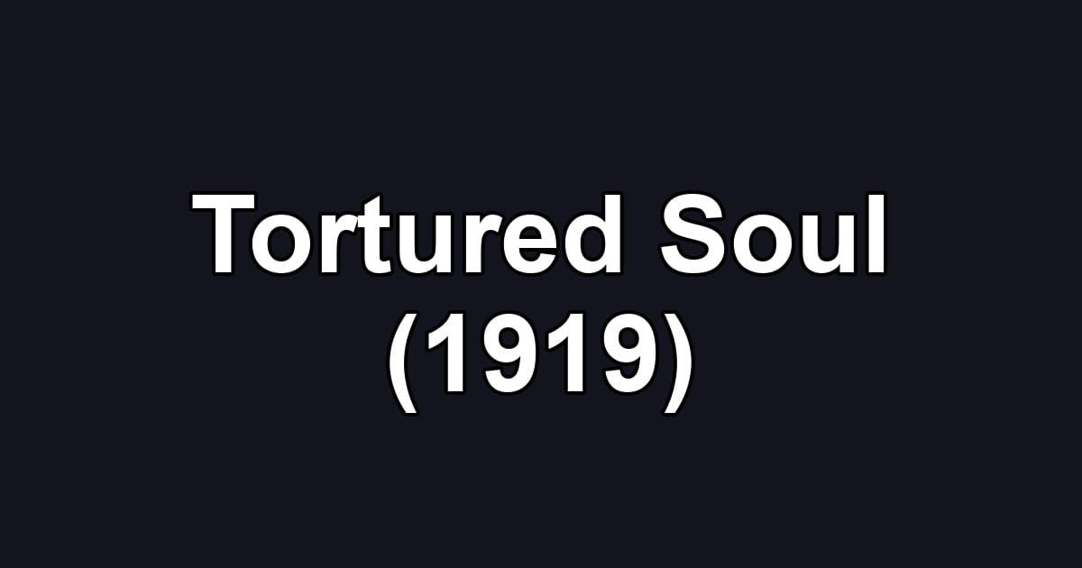 Tortured Soul (1919)