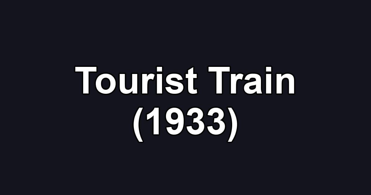 Tourist Train (1933)