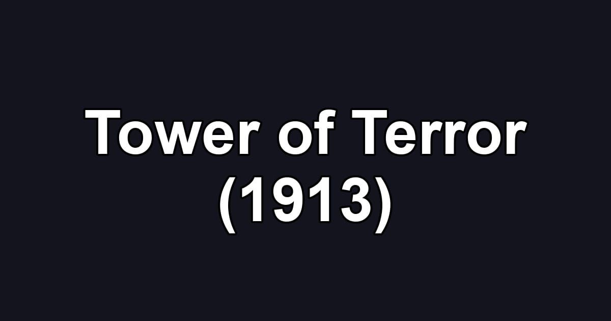 Tower of Terror (1913)