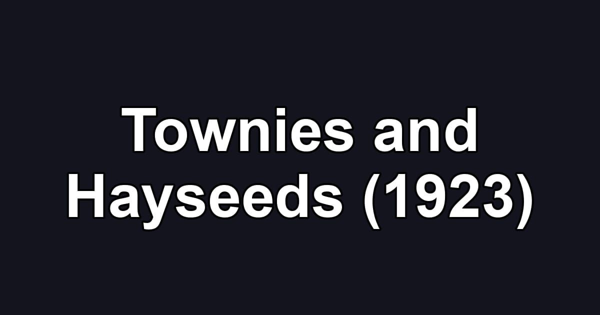 Townies and Hayseeds (1923)