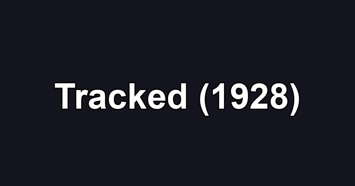 Tracked (1928)