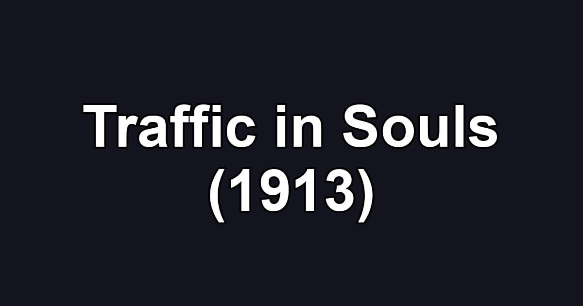 Traffic in Souls (1913)