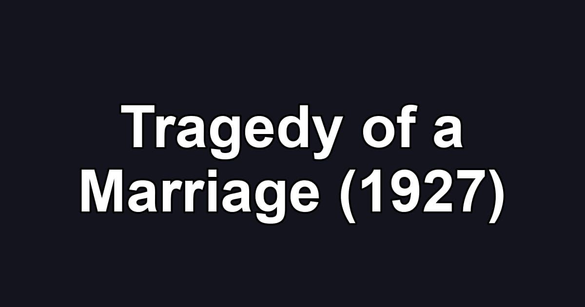 Tragedy of a Marriage (1927)