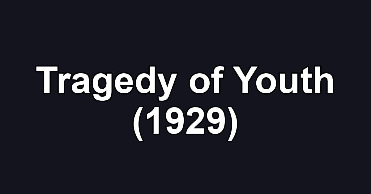Tragedy of Youth (1929)