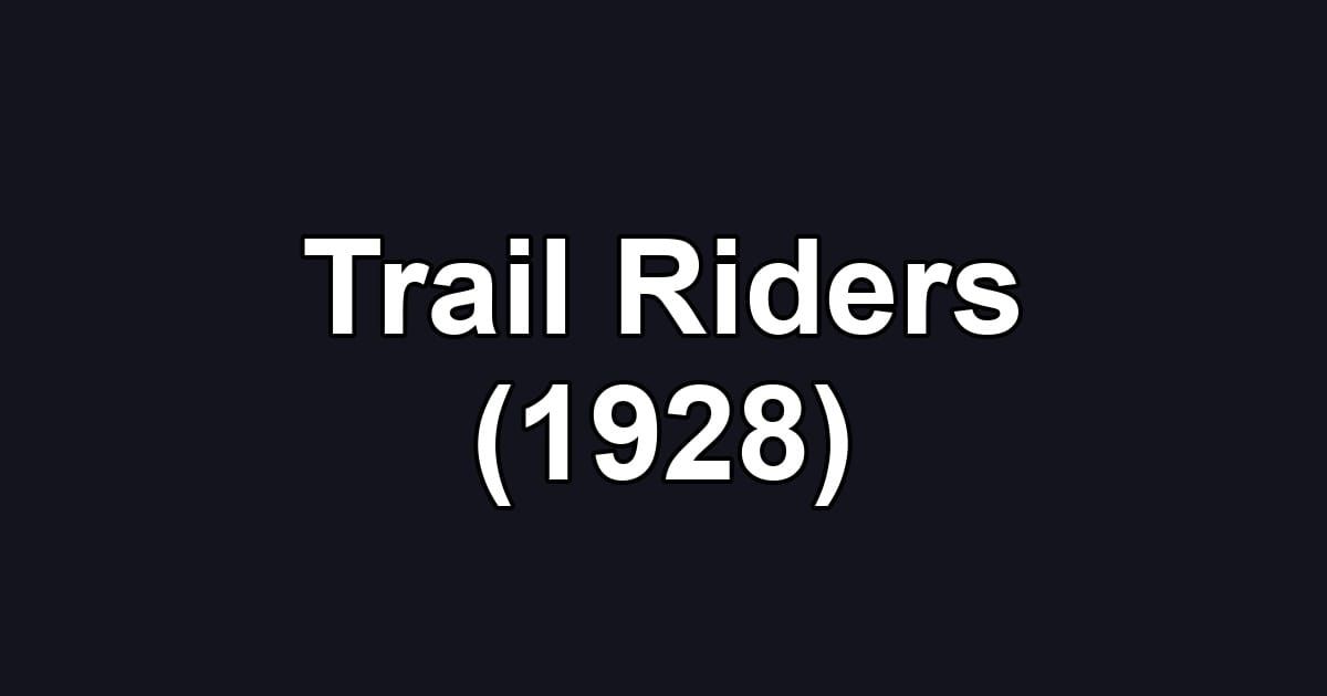 Trail Riders (1928)