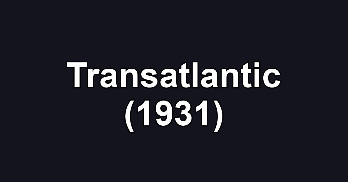 Transatlantic (1931)