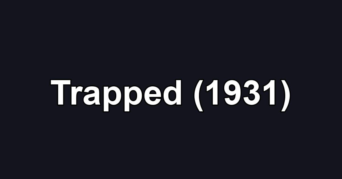 Trapped (1931)