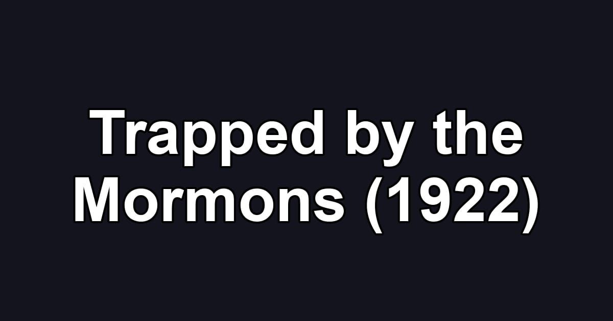Trapped by the Mormons (1922)