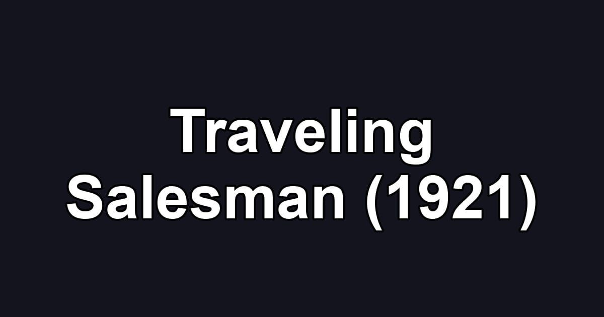 Traveling Salesman (1921)
