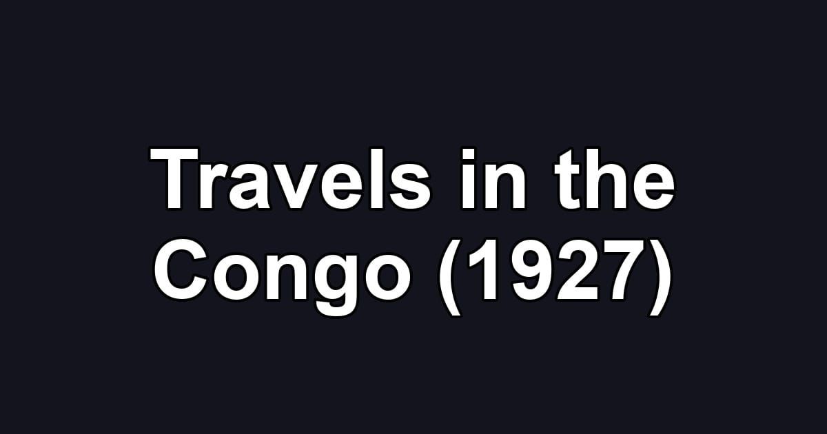 Travels in the Congo (1927)
