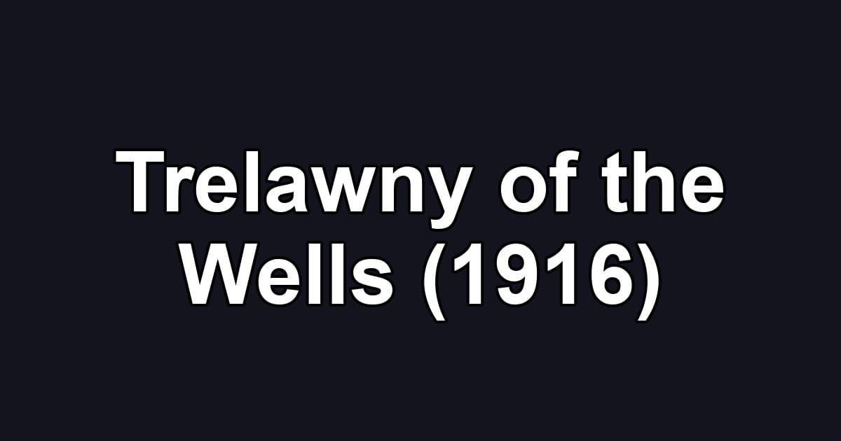 Trelawny of the Wells (1916)